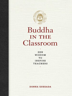 cover image of Buddha in the Classroom: Zen Wisdom to Inspire Teachers